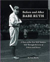 Before and After Babe Ruth: A Story of the New York Yankees Told Through the Lens of Tickets and Passes