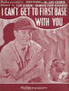 I Can't Get to First Base with You By Eleanor Gehrig Fred Fisher Sheet Music
