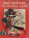 "Take Your Girl to the Ball Game" - Geo M. Cohan and Jerome & Schwartz 1908 Sheet Music