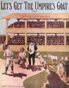 1909 "Let's Get the Umpire's Goat" Sheet Music