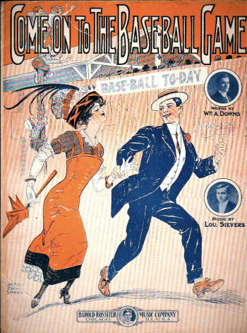 "Come On to the Baseball Game" -by William A. Downs and Lou Sievers 1911 Sheet Music